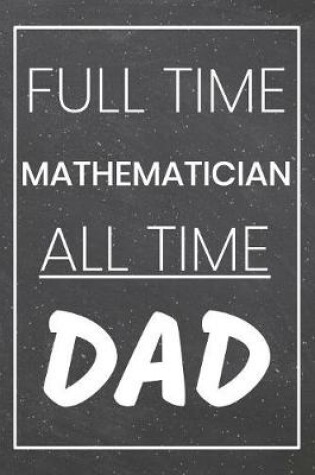Cover of Full Time Mathematician All Time Dad