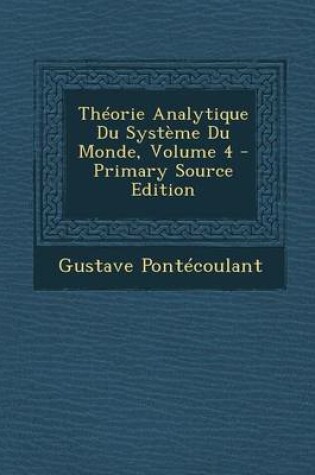 Cover of Theorie Analytique Du Systeme Du Monde, Volume 4