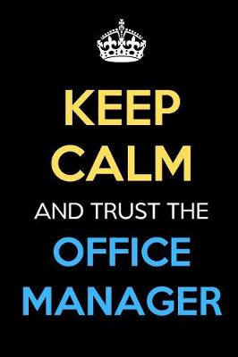 Book cover for Keep Calm And Trust The Office Manager