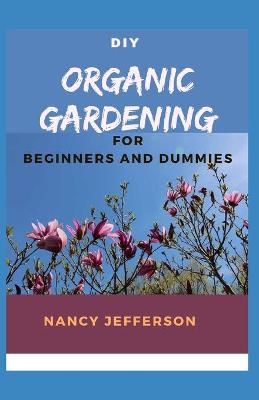 Book cover for DIY Organic Gardening For Beginners and Dummies