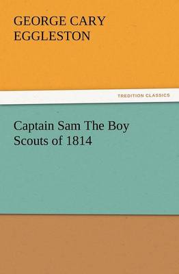 Book cover for Captain Sam the Boy Scouts of 1814