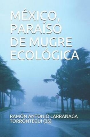 Cover of M xico, Para so de Mugre Ecol gica