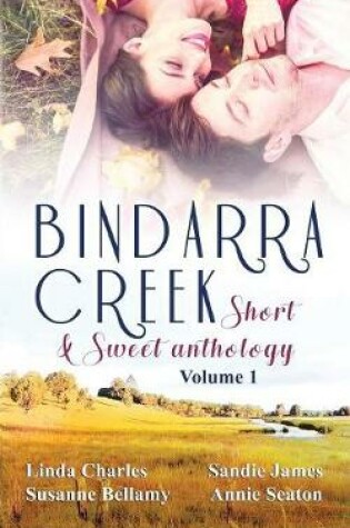 Cover of Bindarra Creek Short & Sweet Anthology Vol 1