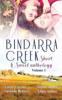 Book cover for Bindarra Creek Short & Sweet Anthology Vol 1