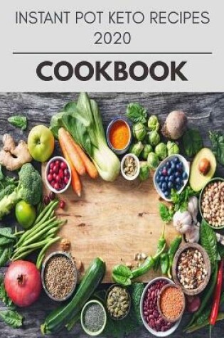 Cover of Instant Pot Keto Recipes 2020 Cookbook