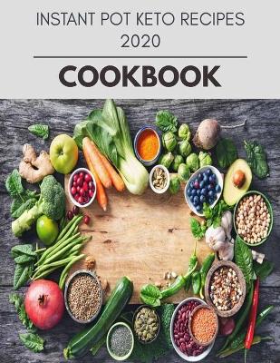 Book cover for Instant Pot Keto Recipes 2020 Cookbook