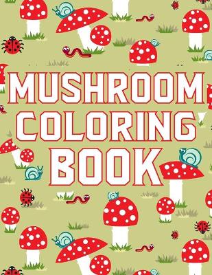 Book cover for Mushroom Coloring Book
