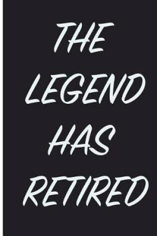 Cover of The Legend Has Retired