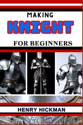 Book cover for Making Knight for Beginners