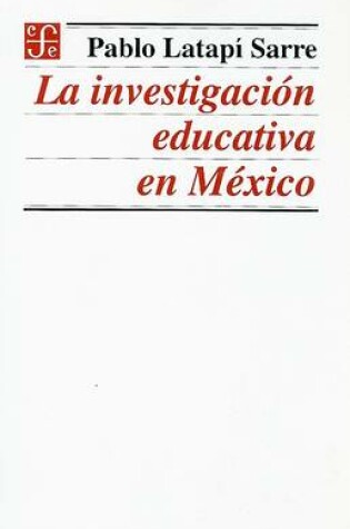 Cover of La Investigacion Educativa En Mexico