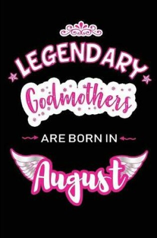 Cover of Legendary Godmothers are born in August