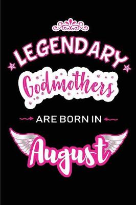 Book cover for Legendary Godmothers are born in August