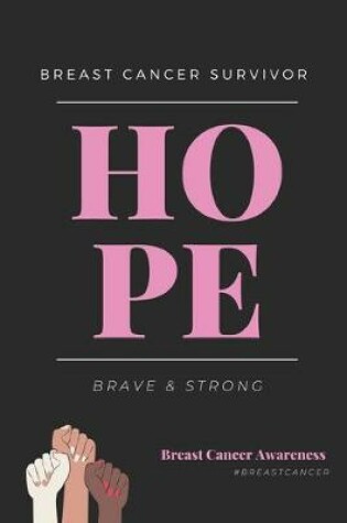 Cover of Breast Cancer Survivor. Brave & Strong. Breast Cancer Awareness HOPE