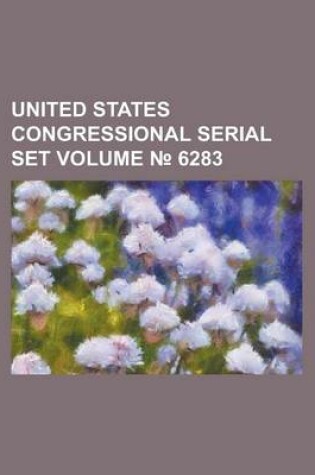 Cover of United States Congressional Serial Set Volume 6283