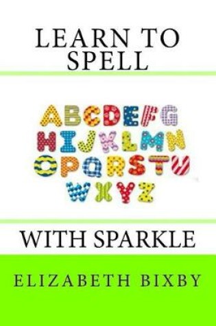 Cover of Learn to Spell with Sparkle