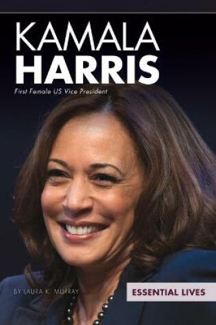 Cover of Kamala Harris: First Female Us Vice President