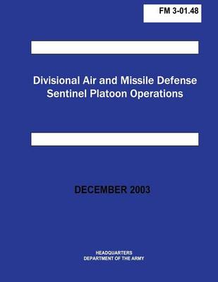 Book cover for Divisional Air and Missile Defense Sentinel Platoon Operations (FM 3-01.48)