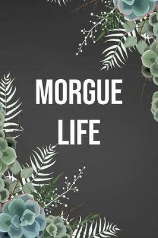 Cover of Morgue Life