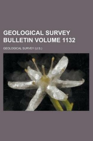 Cover of Geological Survey Bulletin Volume 1132