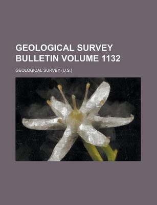 Book cover for Geological Survey Bulletin Volume 1132