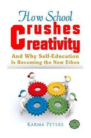 Cover of How School Crushes Creativity