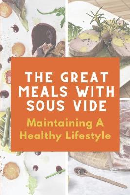 Cover of The Great Meals With Sous Vide