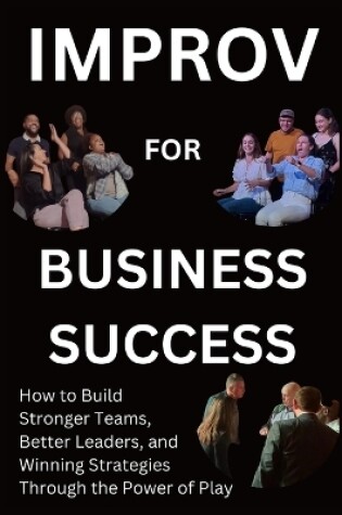 Cover of Improv for Business Success