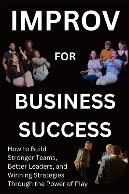 Book cover for Improv for Business Success