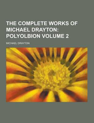 Book cover for The Complete Works of Michael Drayton Volume 2