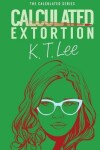 Book cover for Calculated Extortion