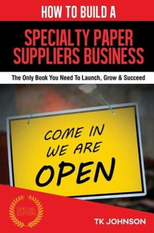 Cover of How to Build a Specialty Paper Suppliers Business (Special Edition)