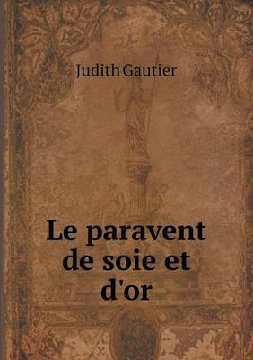 Book cover for Le paravent de soie et d'or