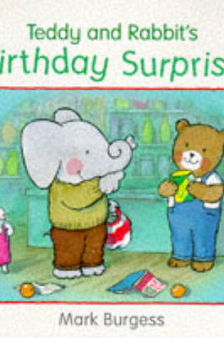 Cover of Teddy and Rabbit's Birthday Surprise