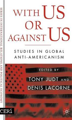 Book cover for With Us or Against Us: Studies in Global Anti-Americanism