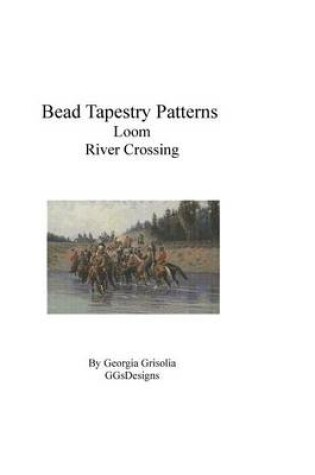Cover of Bead Tapestry Patterns loom River Crossing