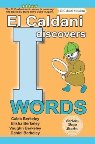 Cover of El Caldani Discovers I Words (Berkeley Boys Books - El Caldani Missions)