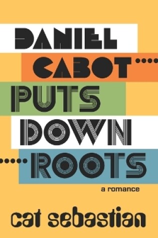 Cover of Daniel Cabot Puts Down Roots