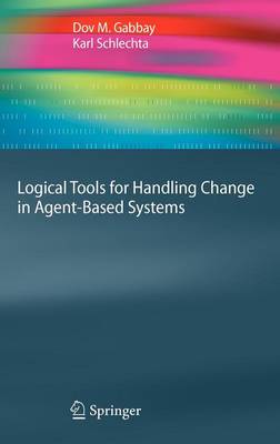 Book cover for Logical Tools for Handling Change in Agent-Based Systems