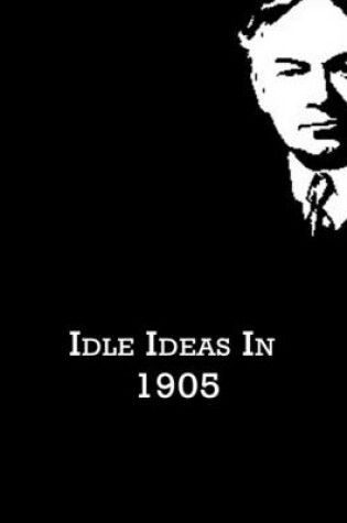 Cover of Idle Ideas In 1905