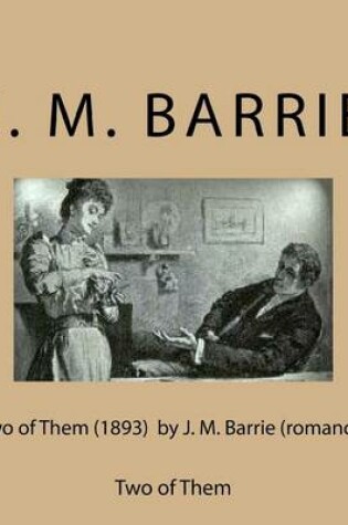 Cover of Two of Them (1893) by J. M. Barrie (romance)