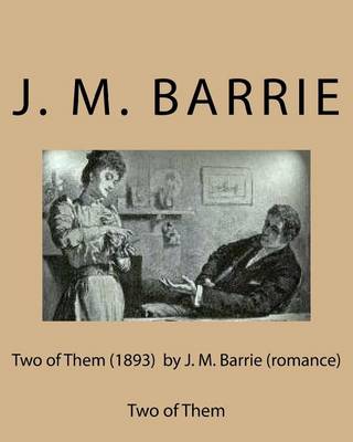 Book cover for Two of Them (1893) by J. M. Barrie (romance)