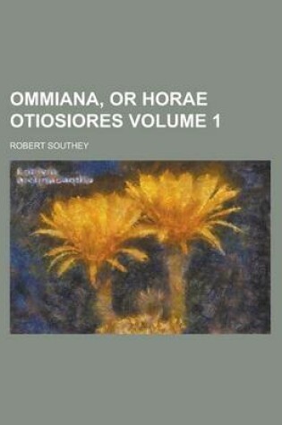 Cover of Ommiana, or Horae Otiosiores Volume 1