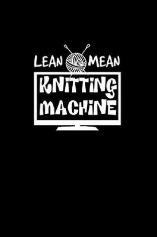 Cover of Lean mean Knitting machine