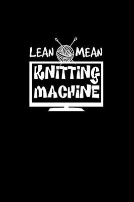 Book cover for Lean mean Knitting machine