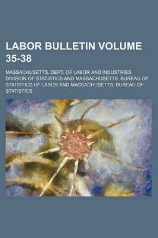 Cover of Labor Bulletin Volume 35-38