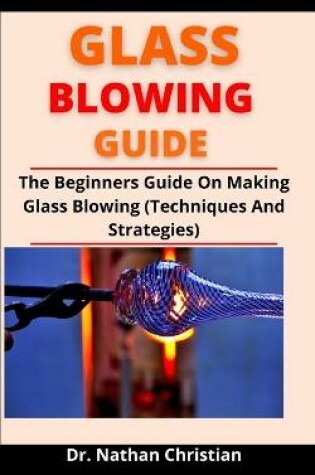 Cover of Glass Blowing Guide