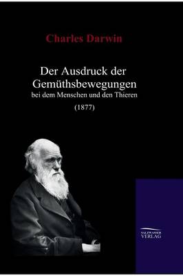 Book cover for Der Ausdruck der Gemuthsbewegungen bei dem Menschen und den Thieren (1877)