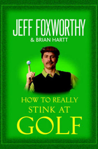 Cover of How to Really Stink at Golf