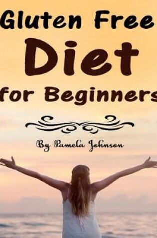 Cover of Gluten Free Diet for Beginners