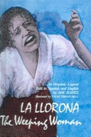 Cover of Weeping Woman/Llorona (Bilingual